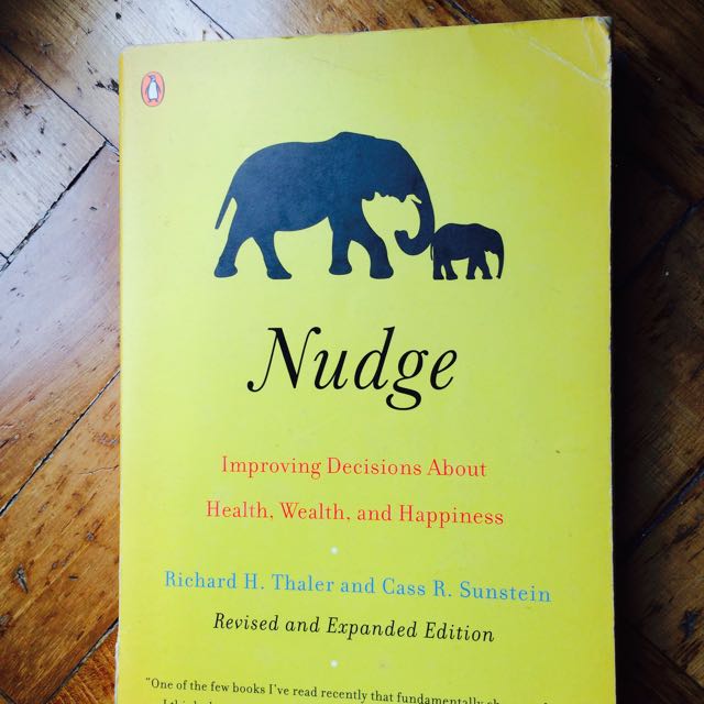 Nudge Improving Decisions About Health Wealth And Happiness