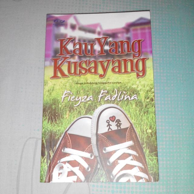 Novel Kau Yang Kusayang Books Stationery Books On Carousell