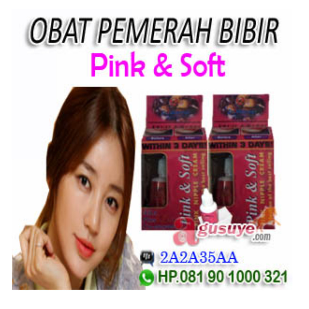 Obat Pemerah Bibir Permanen PINK SOFT HP082111741710 Pin BBM