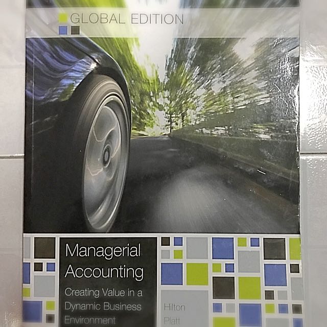 Managerial Accounting Creating Value In A Dynamic Business