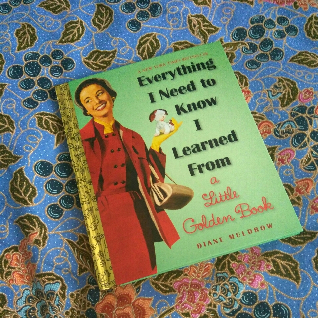 Everything I Need To Know I Learned From A Little Golden Book