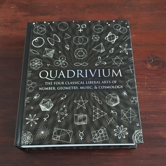 Quadrivium The Four Classical Liberal Arts Of Number Geometry
