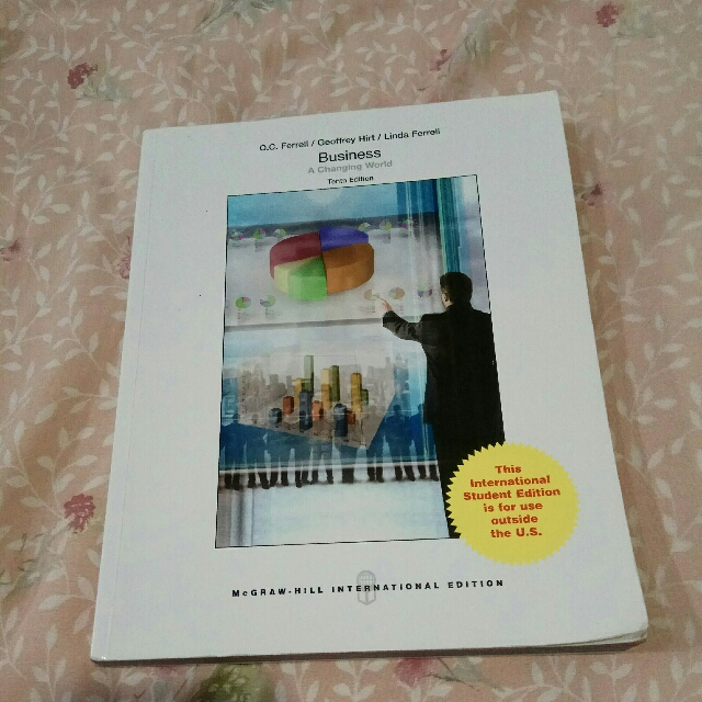Business A Changing World Tenth Edition Original O C Ferrell Geoffrey Hirt Linda Ferrell Buku Alat Tulis Buku Pelajaran Di Carousell