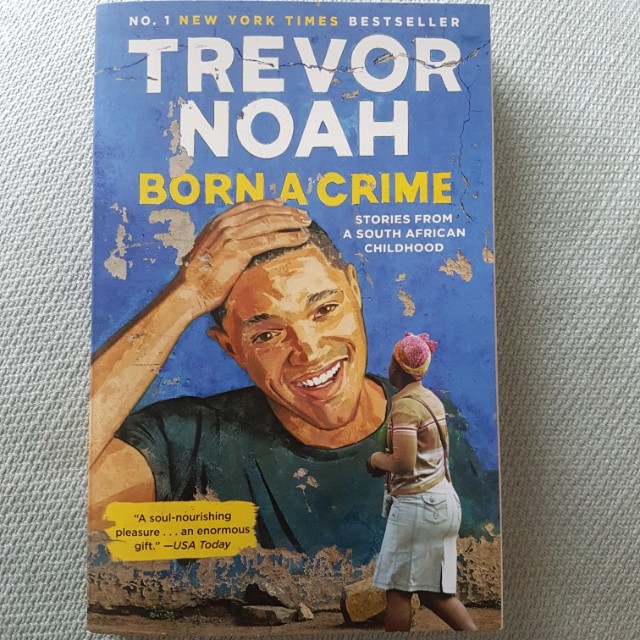 Born A Crime Stories From A South African Childhood By Trevor Noah Books Stationery Fiction On Carousell