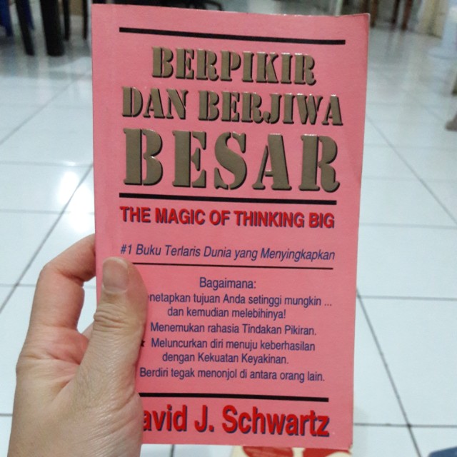 Berpikir Dan Berjiwa Besar The Magic Of Thinking Big By David J