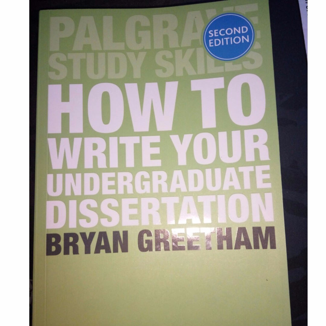 how to write your undergraduate dissertation bryan greetham pdf