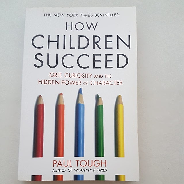 How Children Succeed Grit Curiosity The Hidden Power Of