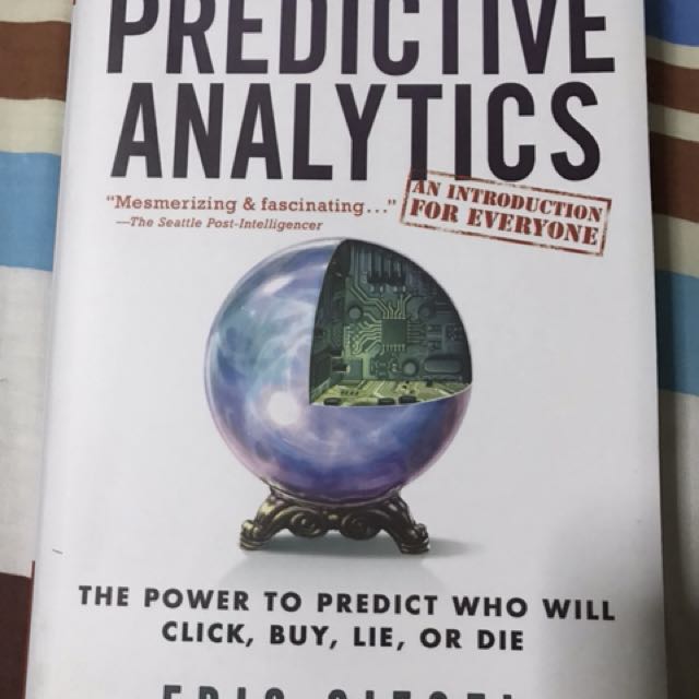 Predictive Analytics The Power To Predict Who Will Click Buy Lie Or Die Books Stationery Fiction On Carousell