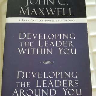 2 books in 1 volume: Developing the leader within you and Developing the leaders around you