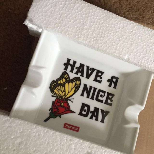 supreme have a nice day ashtray