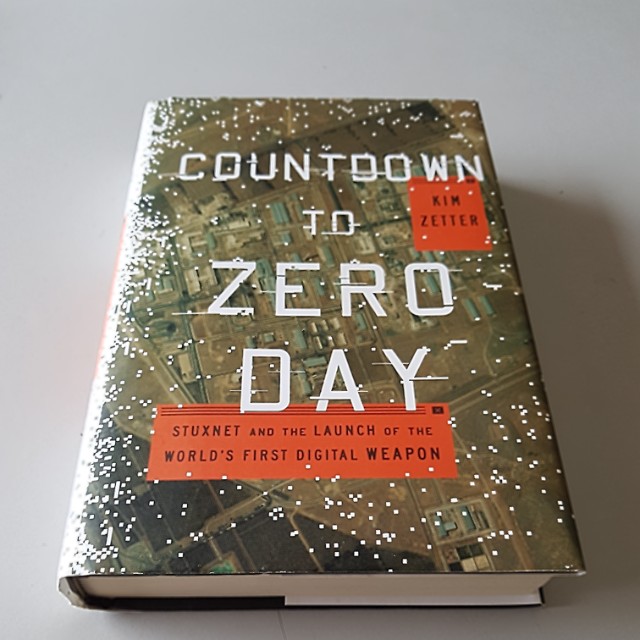 Countdown to Zero Day Stuxnet and the Launch of the Worlds First Digital Weapon