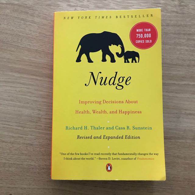 Nudge Improving Decisions About Health Wealth And Happiness