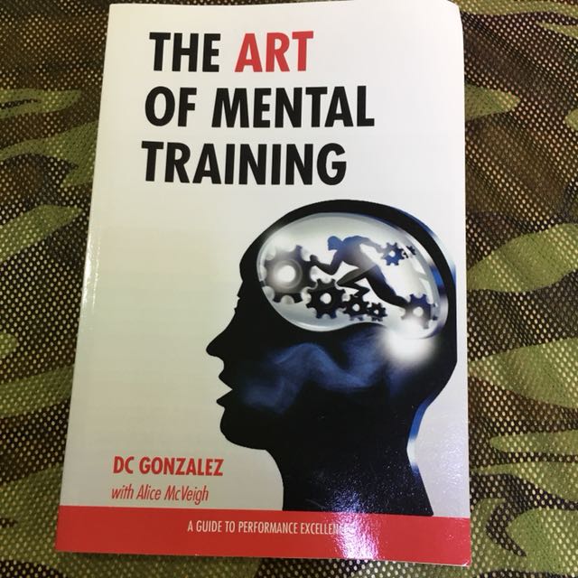 The Art Of Mental Training A Guide To Performance Excellence By D C Gonzalez Books Stationery Fiction On Carousell