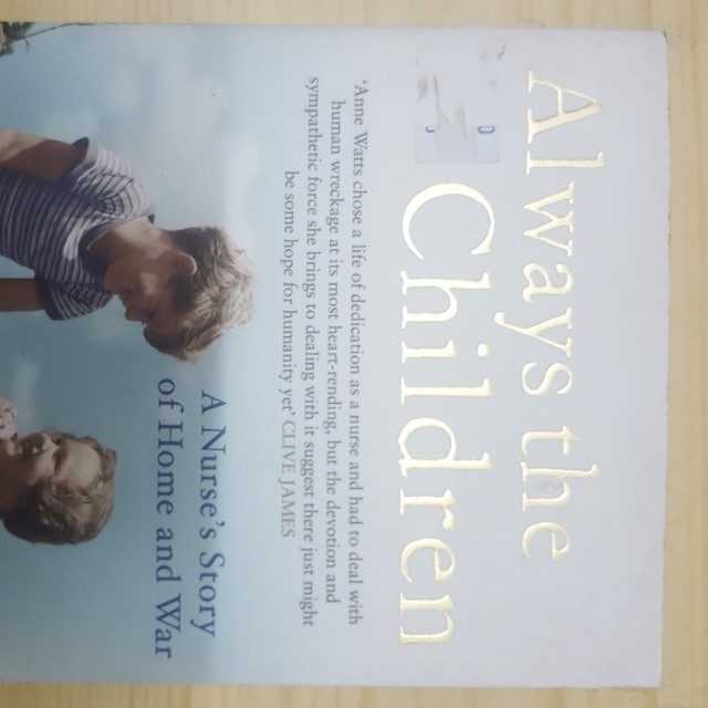 Always the Children: A Nurses Story of Home and War