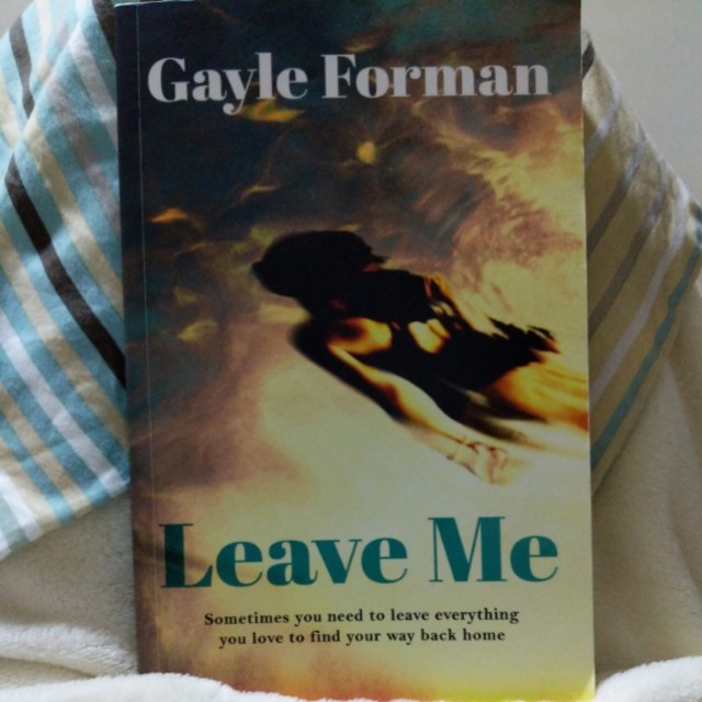 Leave Me By Gayle Forman Books Stationery Fiction On Carousell