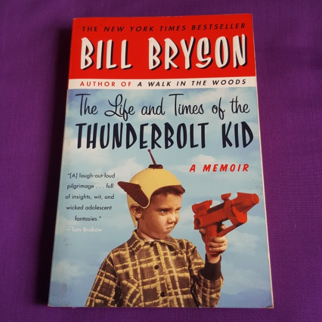 Bill bryson the life and times of the thunderbolt kid The Life And Times Of The Thunderbolt Kid By Bill Bryson Non Fiction Books Stationery Books On Carousell