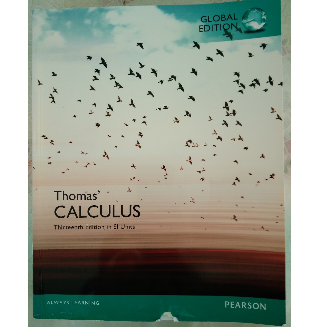 Thomas' CALCULUS , Thirteenth Edition in SI Units, Pearson Global