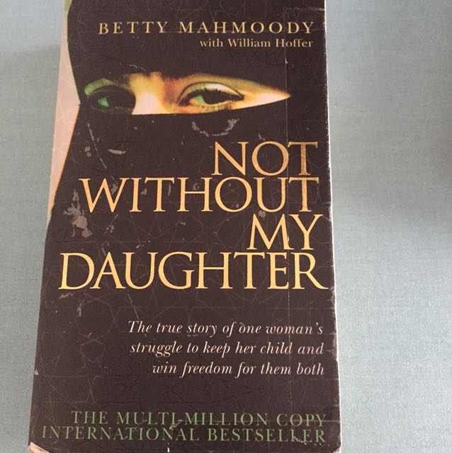 Not Without My Daughter By Betty Mahmoody Books Stationery Fiction On Carousell