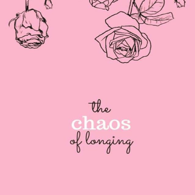 The Chaos Of Longing Books Stationery Fiction On Carousell