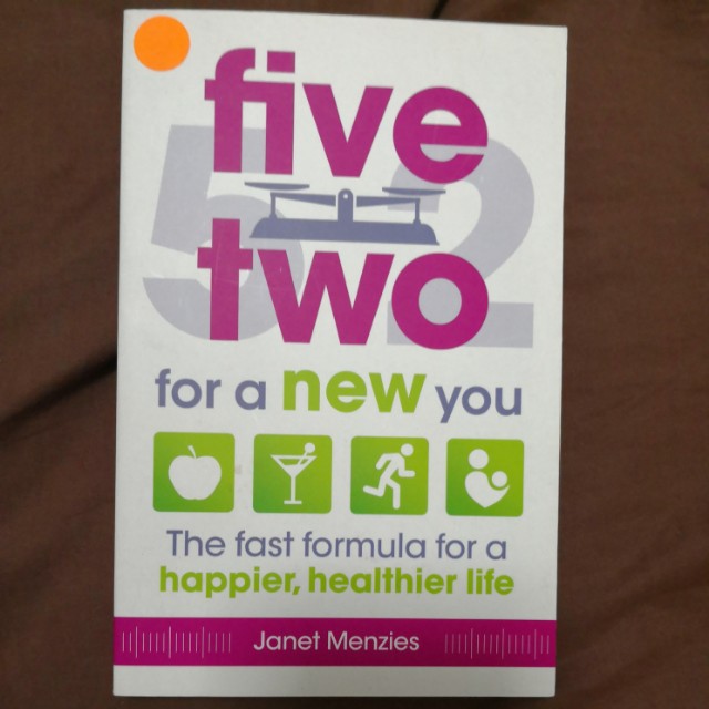 Five Two For A New You The Fast Formula For A Happier Healthier Life By Janet Menzies Hobbies Toys Books Magazines Children S Books On Carousell