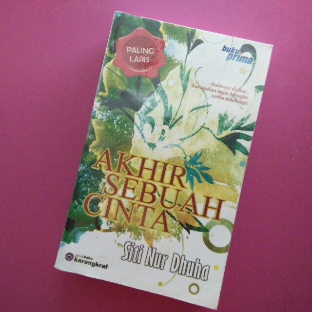 Akhir Sebuah Cinta By Siti Nur Dhuha Books Stationery Books On Carousell