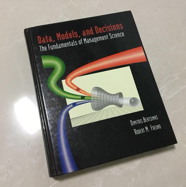 Data, Models, and Decisions: the fundamentals of management science ...