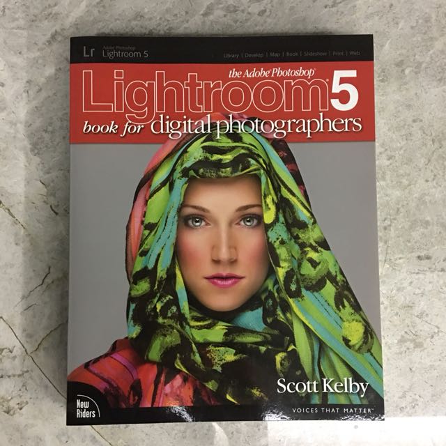 The Adobe Photoshop Lightroom 5 Book For Digital Photographers By