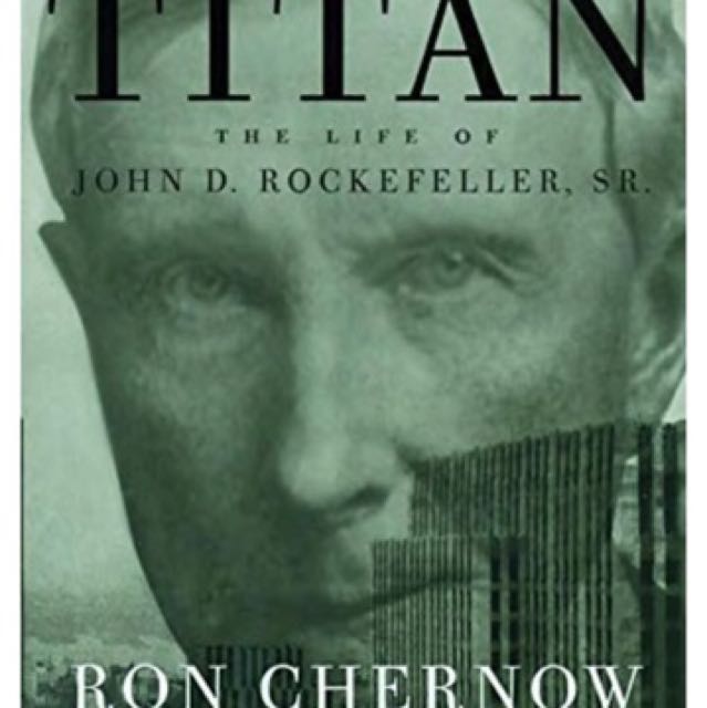 Ron Chernow Titan The Life of John D. Rockefeller Sr. Hobbies Toys Books Magazines Fiction Non Fiction on Carousell