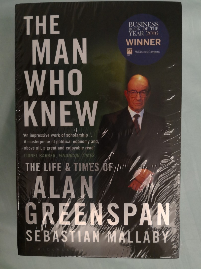 The Man Who Knew The Life And Times Of Alan Greenspan By