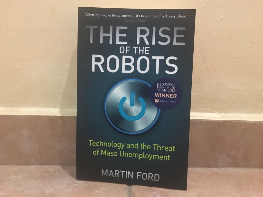 The Rise Of The Robots Technology And The Threat Of Mass