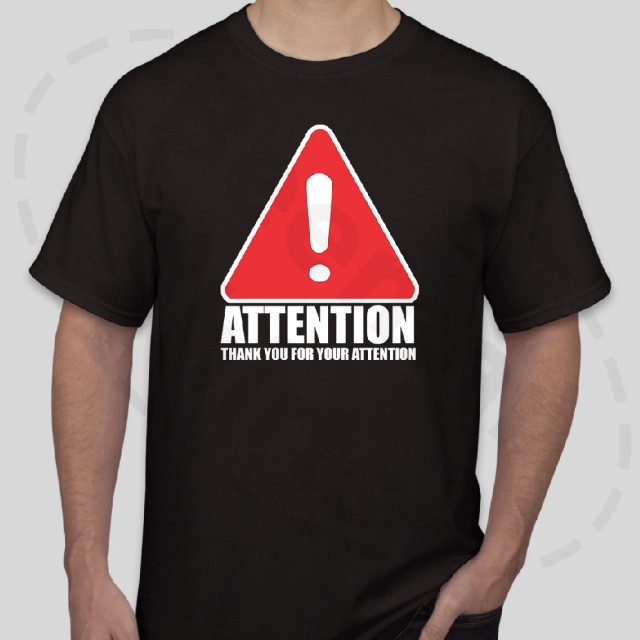 Attention Thank You For Your Attention Tee Shirt Men S Fashion