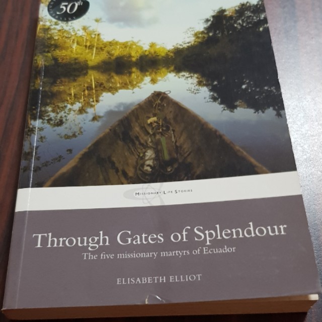 Through Gates Of Splendour Elisabeth Elliot Christian Books Books