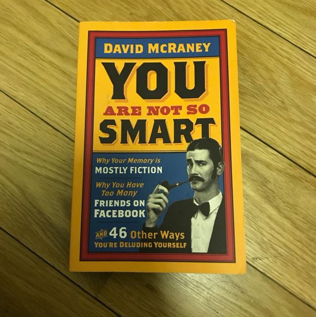 You Are Not So Smart By David Mcraney Books Stationery Fiction On Carousell