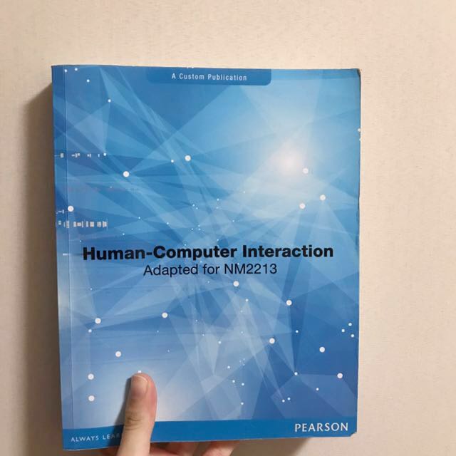 NM2213 Human Computer Interaction (Category: Textbooks) located in Singapore. Submitted by twentyfourx (Listing ID 122645463, Image 1). Description: Brand new condition 8/10 With minimal highlights and notes .