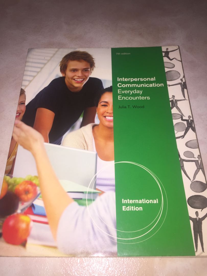 Interpersonal Communications Everyday Encounters Julia Wood