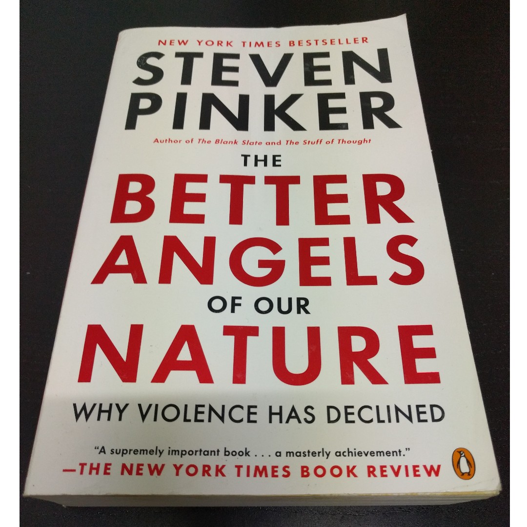 Hover Oversætte Phobia The Better Angels of Our Nature : Why Violence Has Declined - Steven  Pinker, Hobbies & Toys, Books & Magazines, Fiction & Non-Fiction on  Carousell