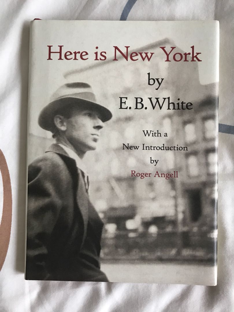 Here Is New York By E B White With A New Introduction By Roger