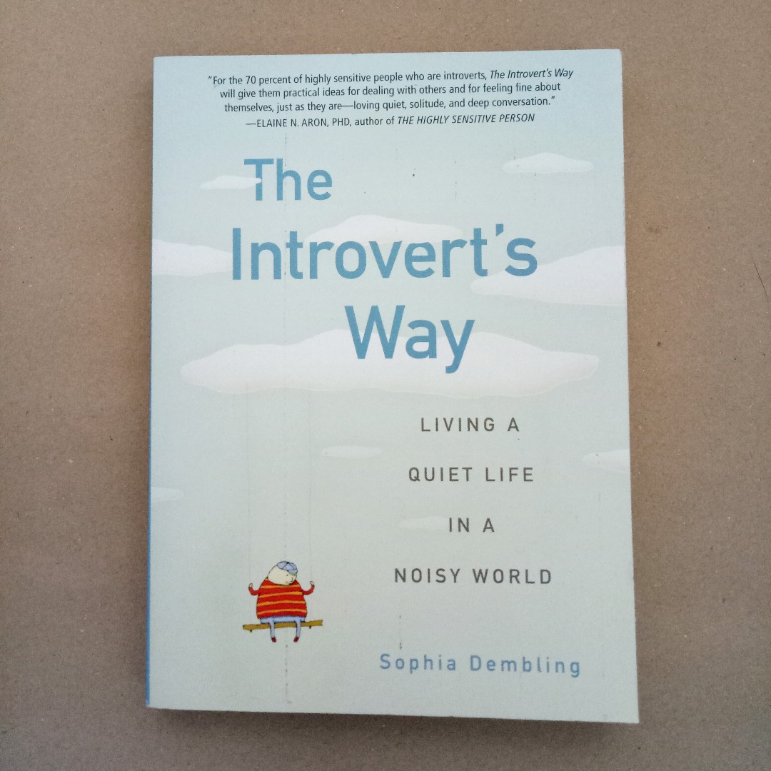 The Introvert S Way Living A Quiet Life In A Noisy World By Sophia Dembling Books Stationery Books On Carousell