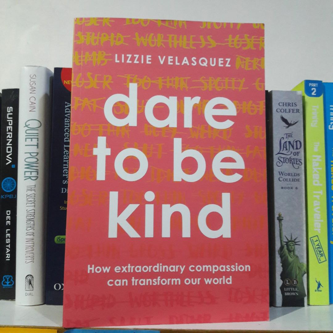 Dare To Be Kind By Lizzie Velasquez Buku Alat Tulis Buku Di