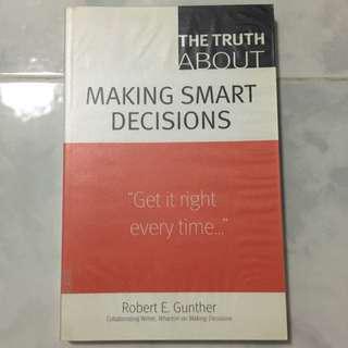 The Truth About Making Smart Decisions By Robert E. Gunther