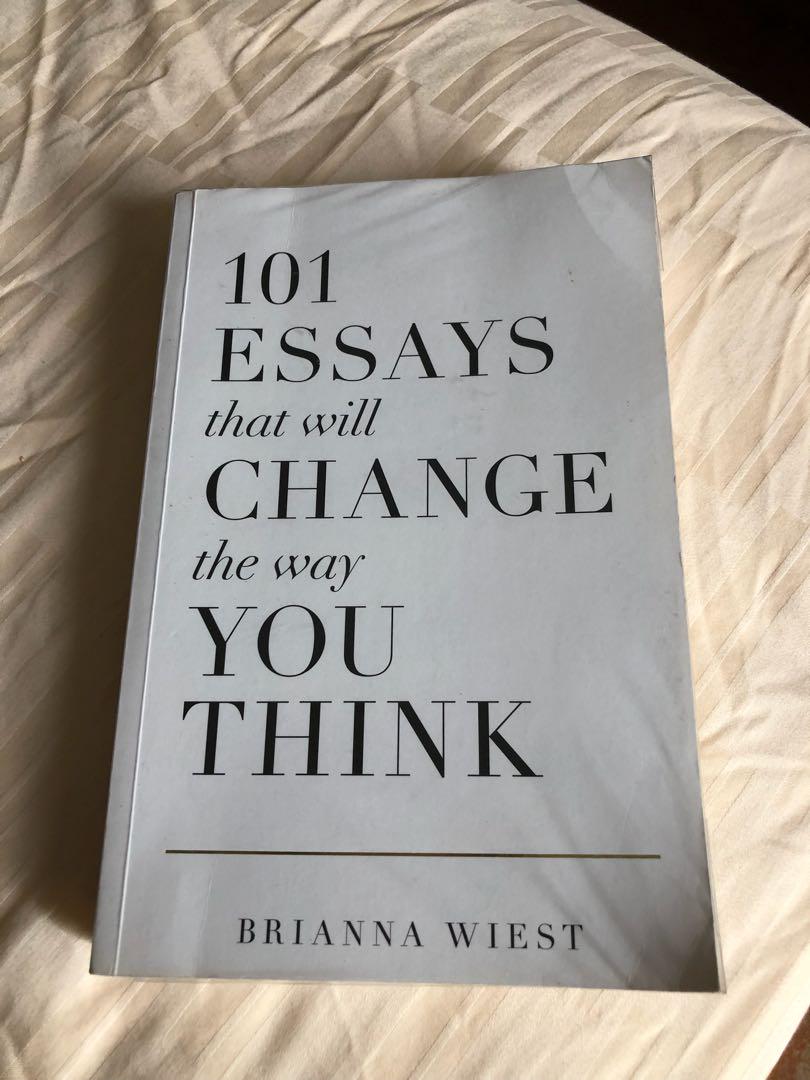 101 Essays That Will Change The Way You Think - Brianna West Hobbies Toys Books Magazines Fiction Non-fiction On Carousell