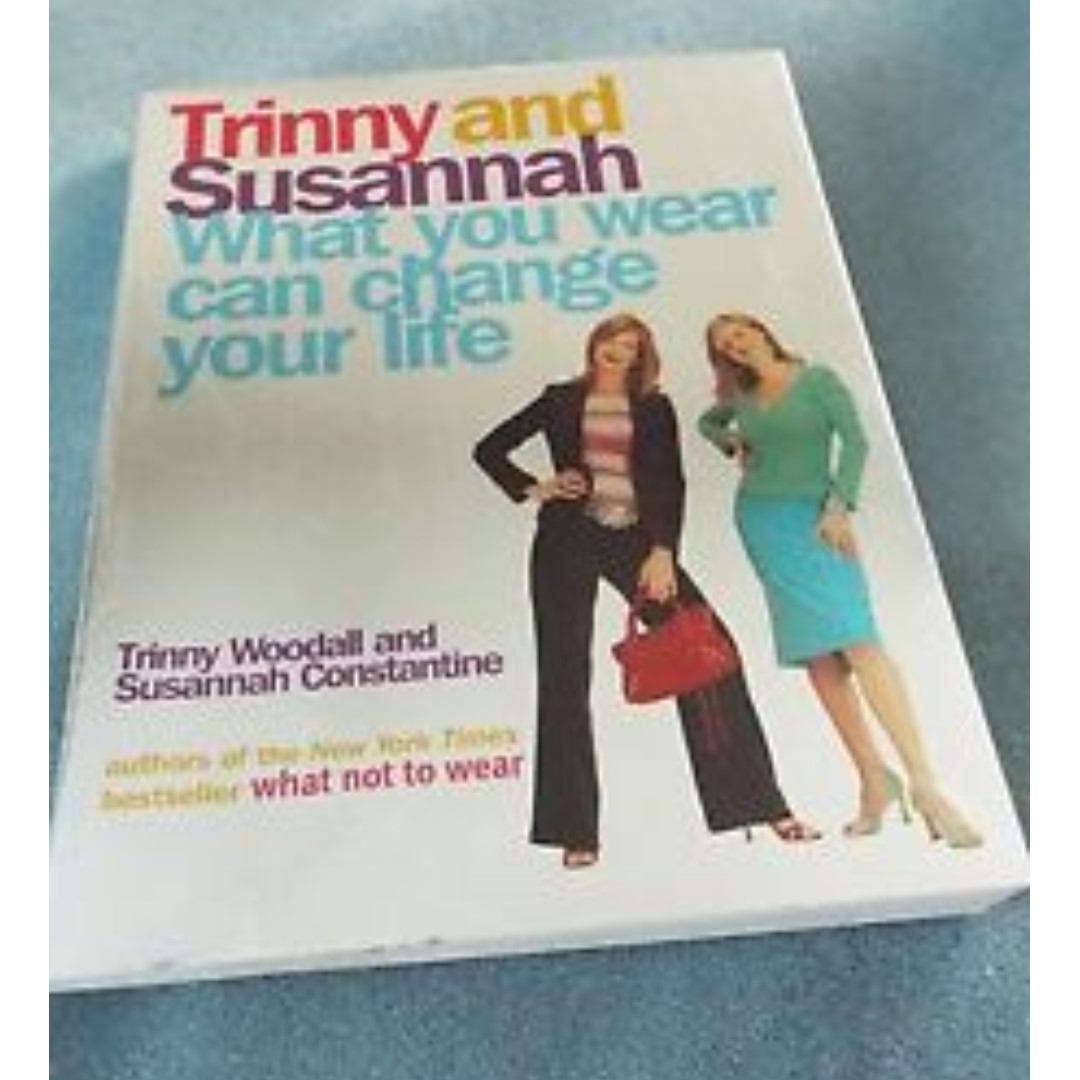 What You Wear Can Change Your Life Trinny Woodall And