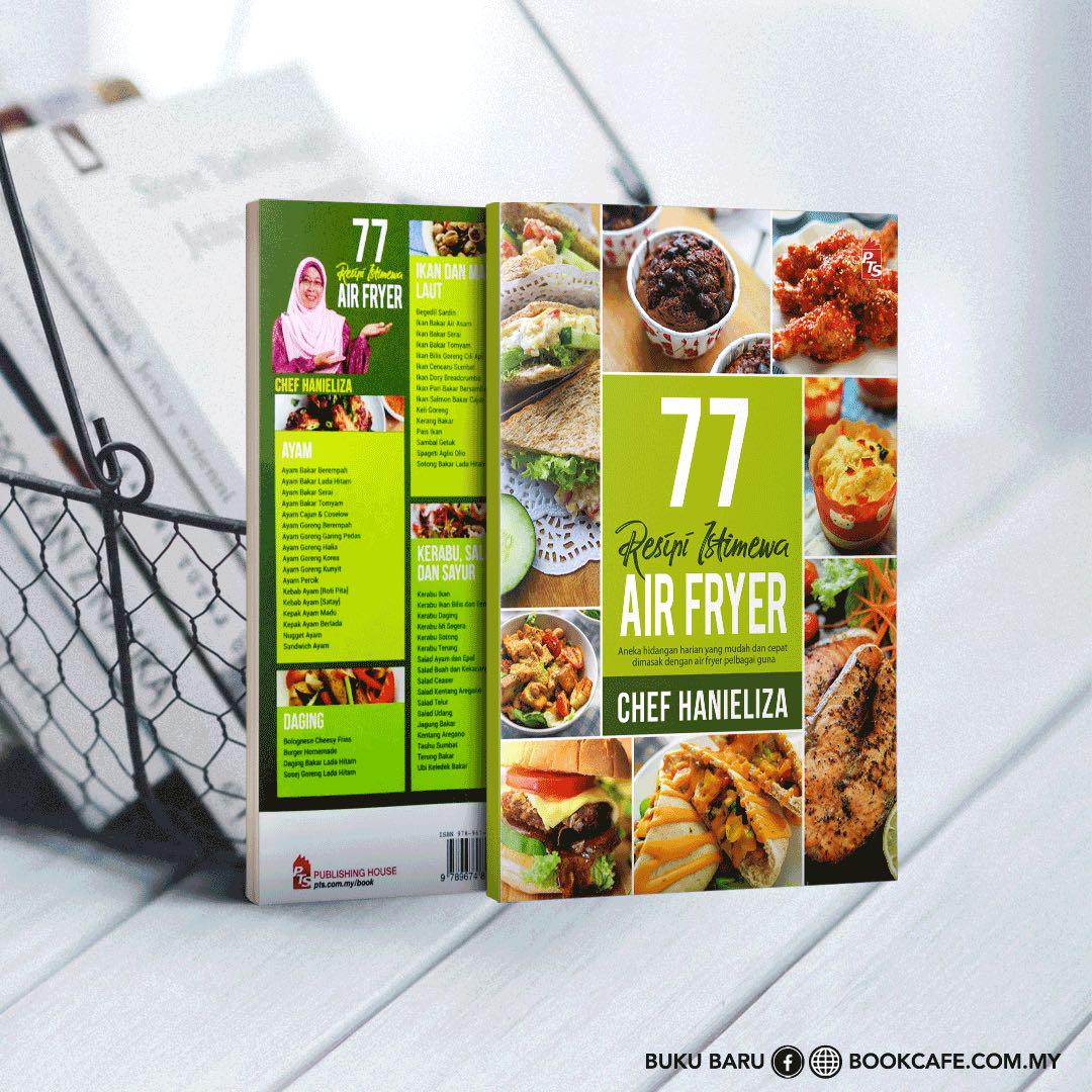 77 Resipi Istimewa Air Fryer Chef Hanieliza Books
