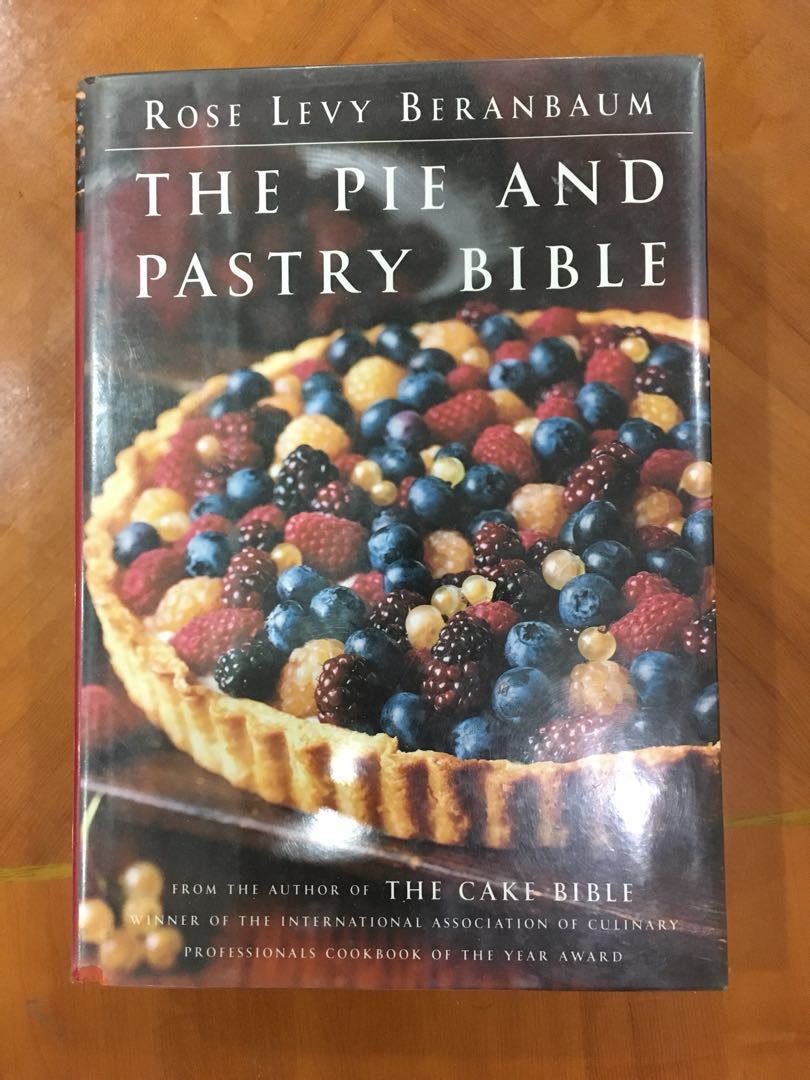 The Pie And Pastry Bible By Rose Levy Beranbaum Books