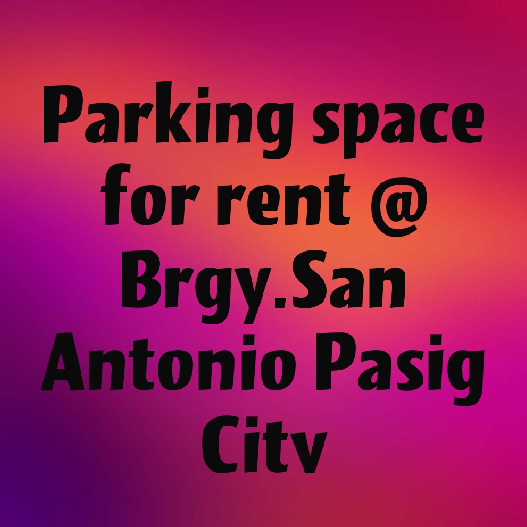 Parking space for rent inside barangay san antonio pasig city