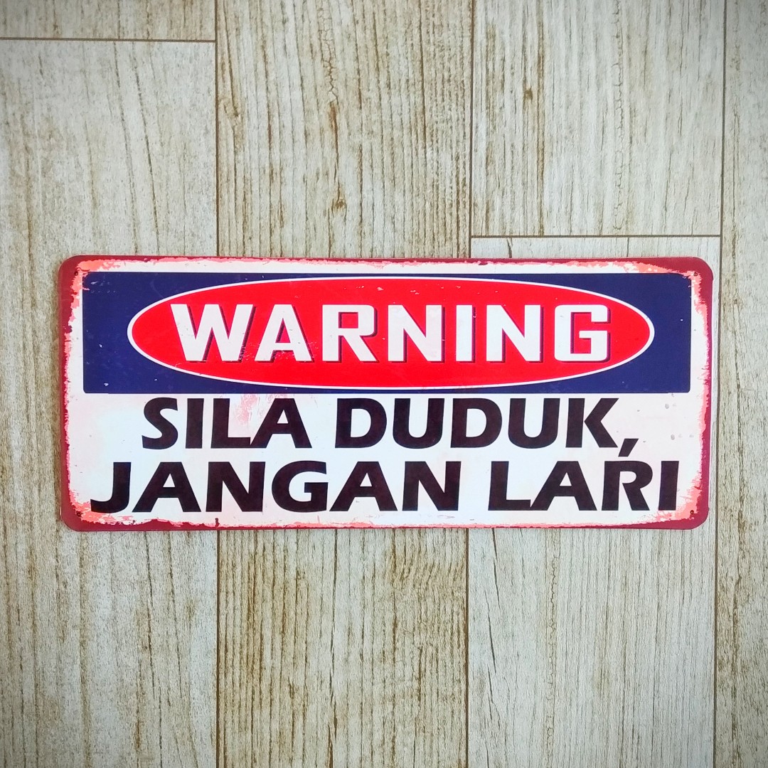Tin Sign Sila Duduk Jangan Lari Rumah Perabot Home Decor Di Carousell