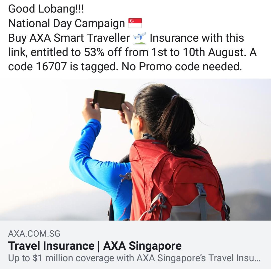 National Day Campaign Buy Axa Smart Traveller Insurance With This Link Entitled To 53 Off From 1st To 10th August My Code 16707 Is Tagged No Promo Code Needed Https Ecom Axa Com Sg Buy Travel Insurance Agent Mty3mdc