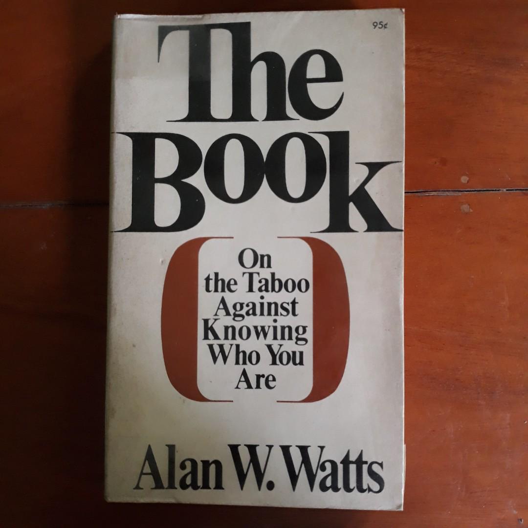 The Book On The Taboo Against Knowing Who You Are By Alan Watts