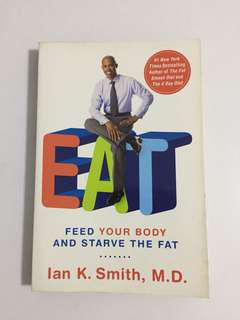 EAT — feed your body and starve the fat