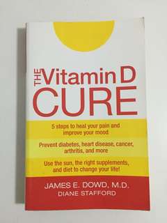 The Vitamin D Cure Book — James E. Dowd M.D.